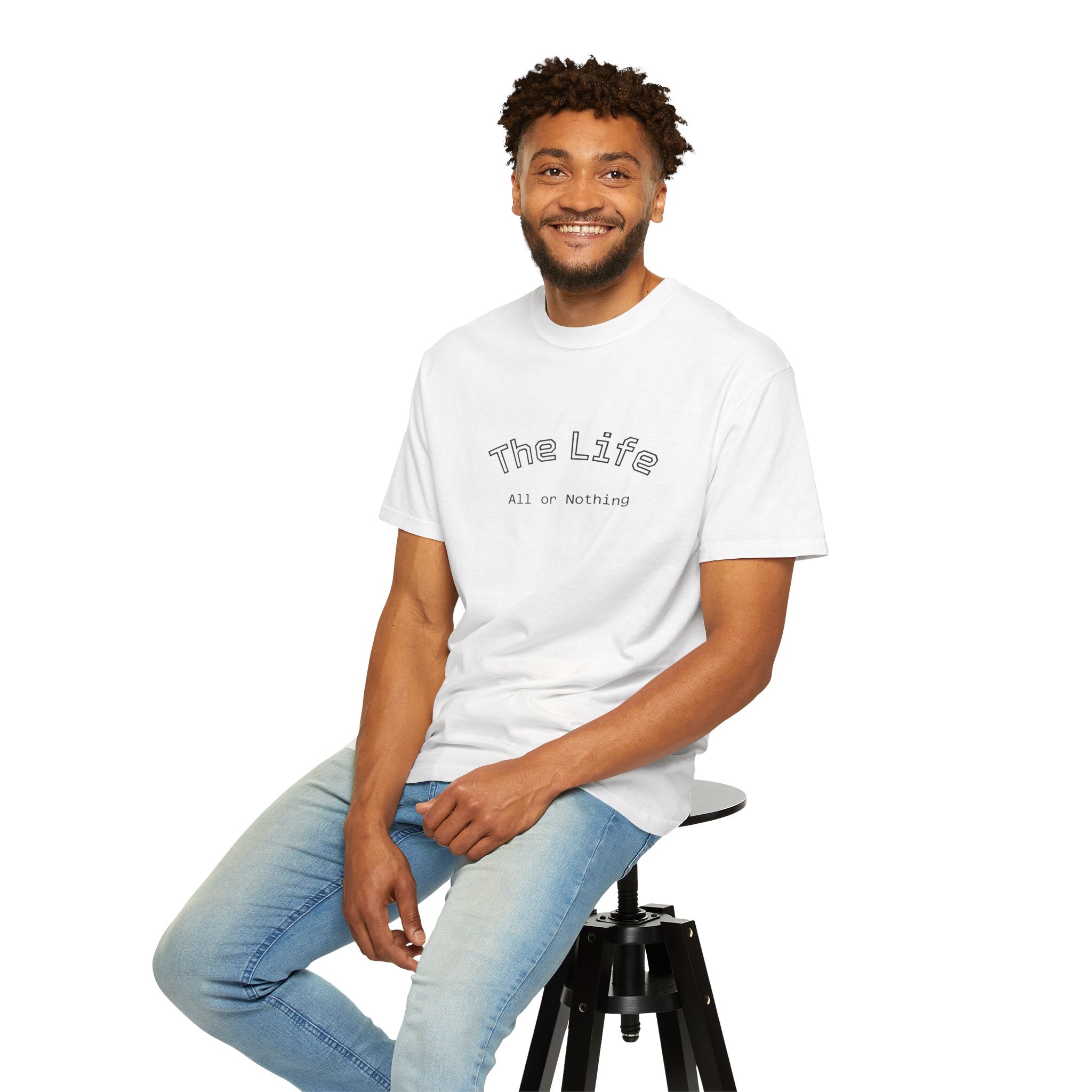 The Life All or Nothing T-Shirt